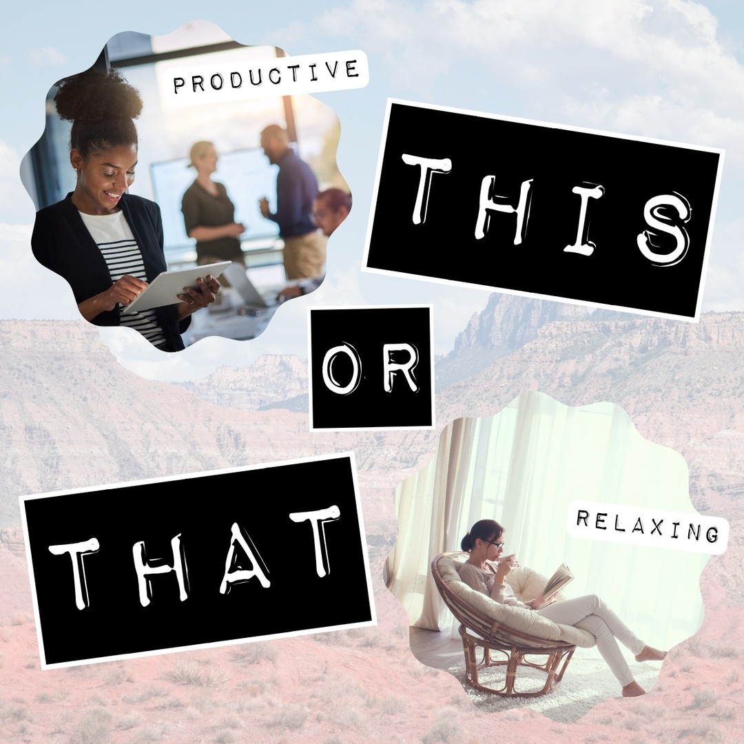 Would you rather spend your day being productive or relaxing? 🤔