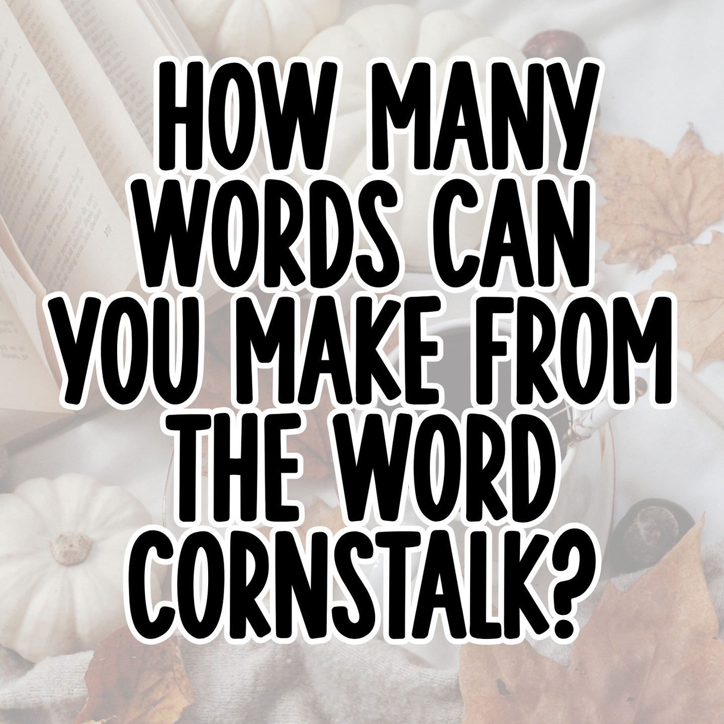 Let’s see who can find the MOST! 👀🧠 How many words can you make from CORNSTALK? Drop one below! 🌽🍂