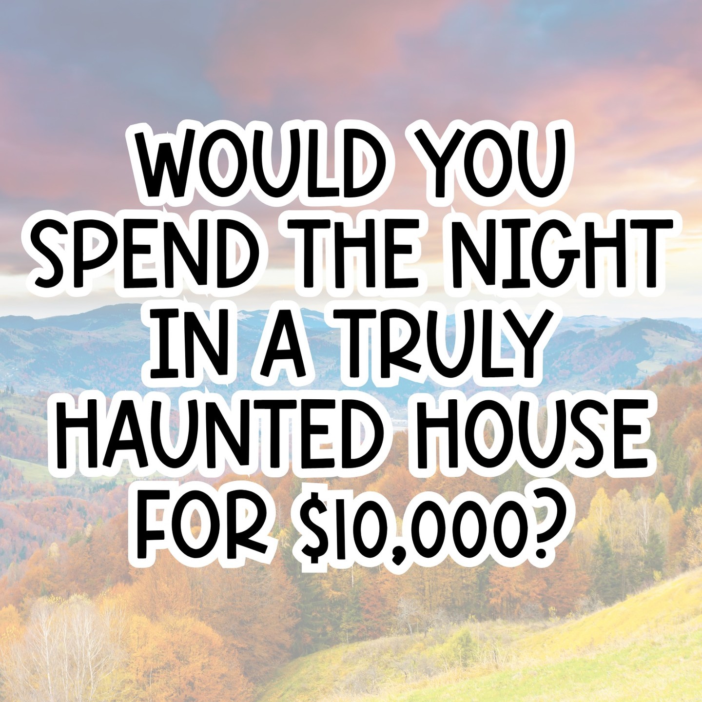 $10,000 is on the table...but you have to spend the WHOLE night in a truly haunted house. 👀👻 Are you doing it or absolutely NOT?! 😂💰